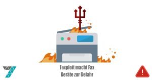Faxploit – Wenn das Fax Gerät zum Einfallstor ins Unternehmen wird!